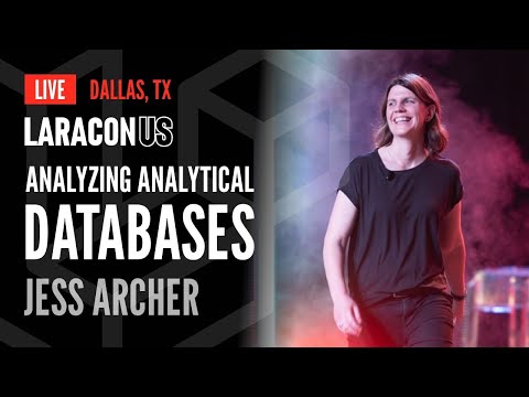 Analyzing Analytical Databases | Jess Archer at Laracon US 2024 in Dallas, TX