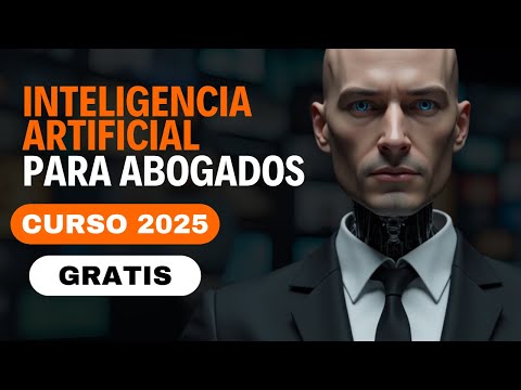 Curso de Inteligencia Artificial para abogados, IA Legal paso a paso