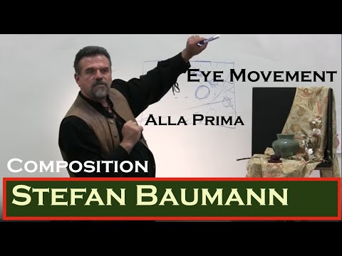 Composition - Eye Movement  and setting up a still life for painting -Alla Prima -Stefan Baumann