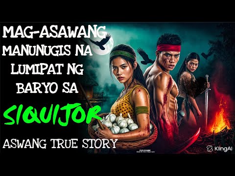 MAG-ASAWANG MANUNUGIS NA LUMIPAT NG BARYO SA SIQUIJOR | Kwentong Aswang | True Storyy