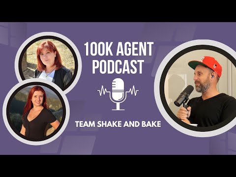 100k Agent Podcast - Shake and Bake Team