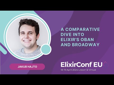 A Comparative Dive into Elixir's Oban and Broadway - Jakub Hajto | ElixirConf EU 2024