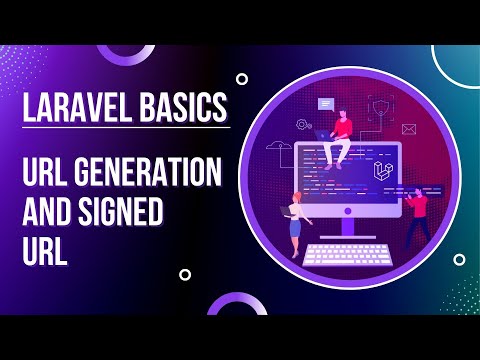 Laravel Basics - URL Generation and Signed URLs