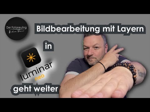 Luminar NEO - Bildbearbeitung mit Layern wie ein Profi
