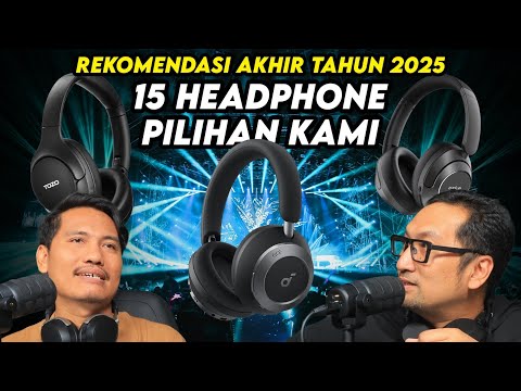 15 Headphone Bluetooth Terbaik di Akhir Tahun 2025