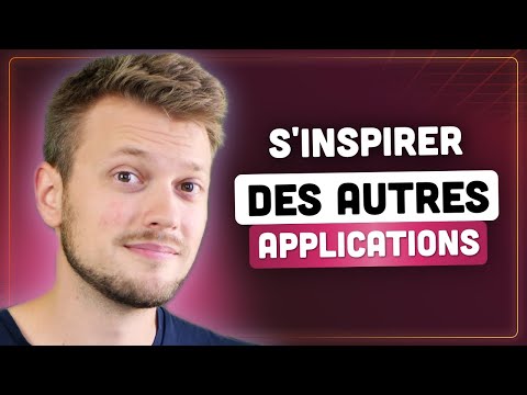 Apprendre des autres applications pour développer la sienne !