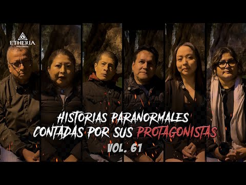HISTORIAS PARANORMALES CONTADAS POR SUS PROTAGONISTAS VOL. 61 | Etheria Paranormal