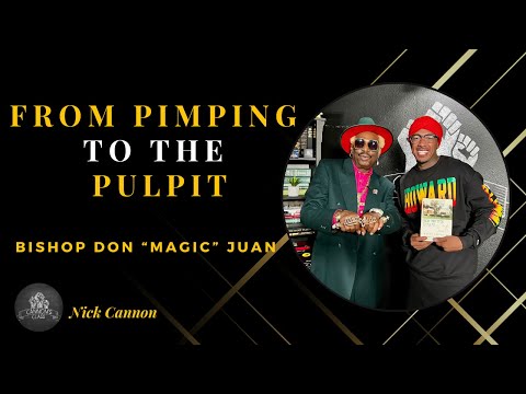 From Pimping To The Pulpit Ft. Bishop Don "Magic" Juan l Cannon's Class Podcast