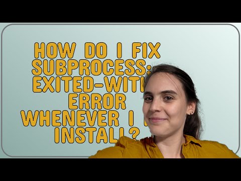 How do I fix subprocess:-exited-with-error whenever I pip install?