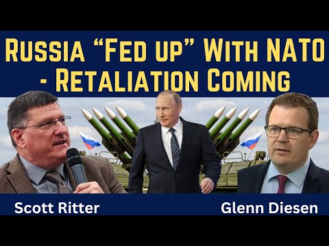 Scott Ritter: Russia "Fed Up" With NATO Escalations - Retaliation is Coming