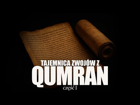 QUMRAN - Zwoje, które wstrząsnęły światem [cz. 1]