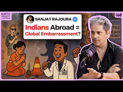 Why Indians Are Hated Abroad – And Maybe We Deserve It! | Sanjay Rajoura (4K)