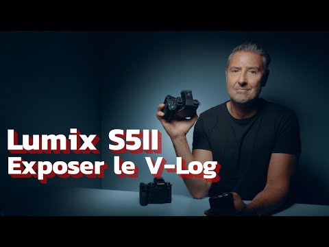 Lumix S5II et S5IIX Exposer le V-Log