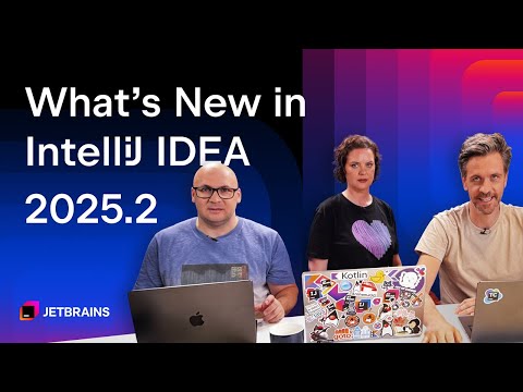 What’s New in IntelliJ IDEA 2025.2 | IntelliJ IDEA Talk