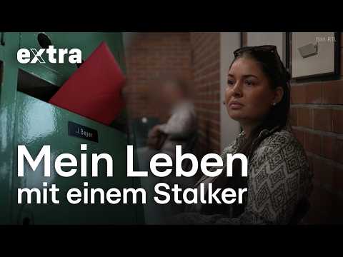 Stalking Albtraum: Der Fall Jaqueline | EXTRA - Das Magazin