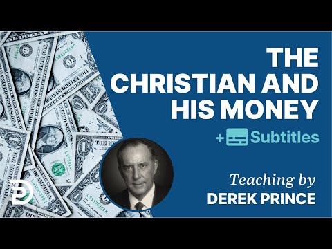The Christian And His Money | Derek Prince