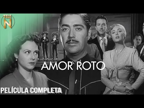 Amor Roto | Tele N | Luis Aguilar | Película Completa