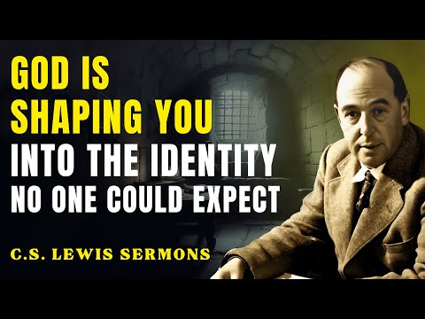 God Is Shaping You into the Identity Heaven Always Knew You Had | C.S Lewis Sermons