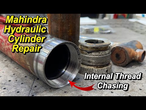 Chasing Internal Thread: Mahindra Hydraulic Cylinder Repair Part 1