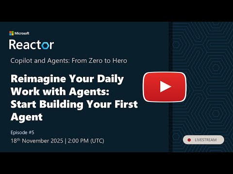 #5 Reimagine Your Daily Work with Agents: Start Building Your First Agent