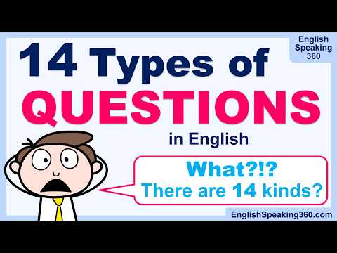 14 Types of QUESTIONS in English  |  6 Basic Grammatical Types + 8 Purpose-based Types of Questions
