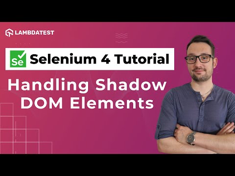How To Handle Shadow DOM In Selenium 🤔| Selenium 4 Tutorial With Java | LambdaTest