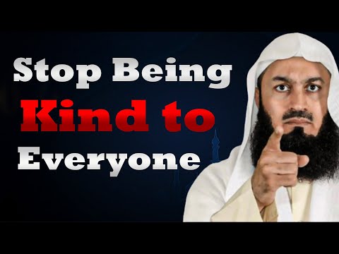 Stop Being Kind to Everyone — Islam Doesn’t Want That! Mufti Menk
