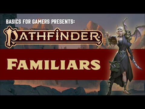 Pathfinder (2e): Basics of Familiars