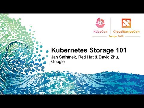 Kubernetes Storage 101 - Jan Šafránek, Red Hat & David Zhu, Google