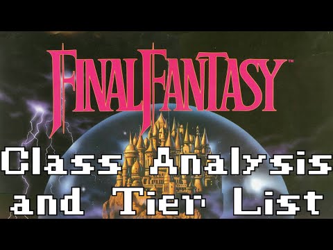 Final Fantasy NES - In-depth Class Analysis & Tier List