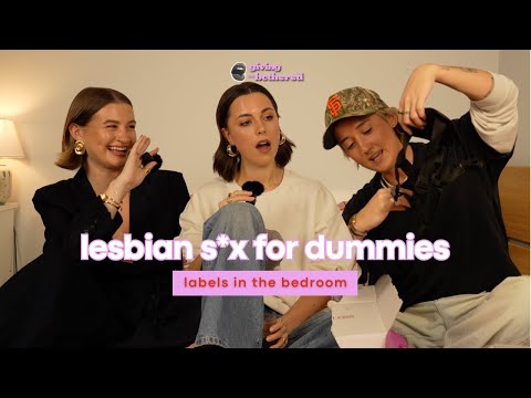 lesbian s*x for dummies: labels in the bedroom (with Katie from Labeless)