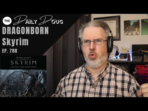 Classical Composer Reacts to DRAGONBORN: SKYRIM OST | The Daily Doug (Episode 788)