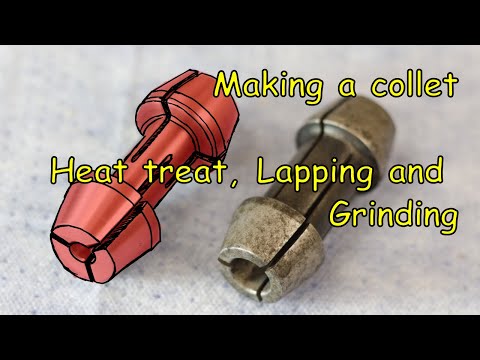 Making a collet - Hardening, lapping, grinding
