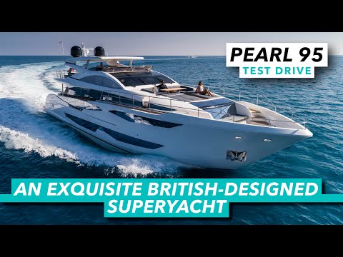 Behind the wheel of an exquisite British-designed superyacht | Pearl 95 yacht tour & sea trial | MBY