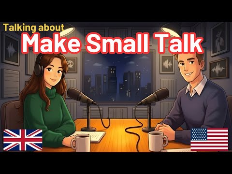 How to Make Small Talk in English | English quickly with podcast | Episode 108