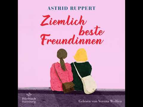 Astrid Ruppert - Ziemlich beste Freundinnen | Hörbuch Deutsch Komplett