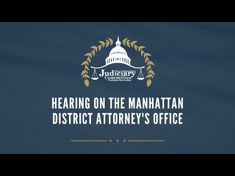 Hearing on the Manhattan District Attorney's Office