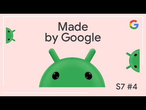 The Android Show: I/O Edition | Made by Google Podcast S7E4