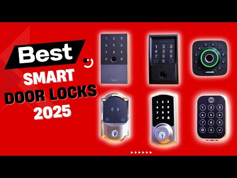 What Are The BEST Smart Door Locks in 2025 Fingerprint WiFi Options
