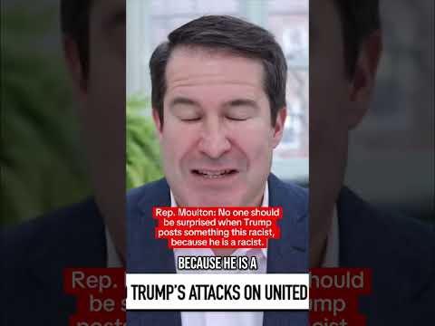 Rep. Moulton: Trump is a Racist