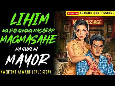 LIHIM NG DALAGANG MASAHISTANG SUKI NI MAYOR SA BARYO NG ASWANG I Kwentong Aswang I True Story