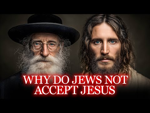 The REAL Reason Why Jewish People Reject Jesus As The Messiah