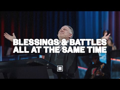 Blessings and Battles All at the Same Time | Tim Dilena
