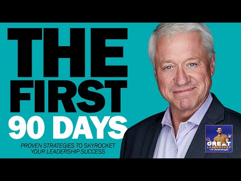 The First 90 Days As A Leader With Michael Watkins & Jacob Morgan