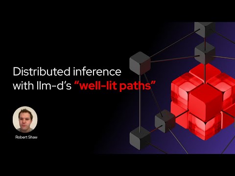 Distributed inference with llm-d’s “well-lit paths”