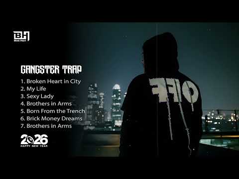 BH- Broken Heart in City  [Gangster Trap & Hip Hop Rap Mix 2026-BH🔥]