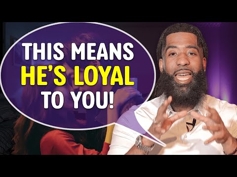 If A Man DOES THIS, He Will Be LOYAL To You!