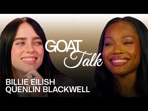 Billie Eilish & Quenlin Blackwell Debate the Best & Worst Things Ever | GOAT Talk