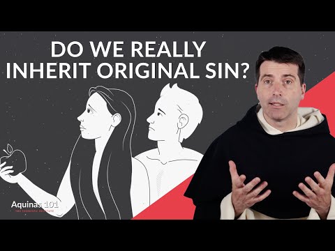 Do We Really Inherit Original Sin from Adam and Eve? (Aquinas 101)
