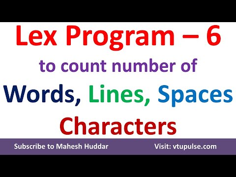 How to write a Lex Program to count the number of lines words spaces and characters by Mahesh Huddar